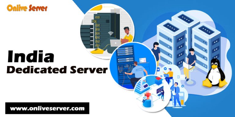 Pick The Best India Dedicated Server for Website